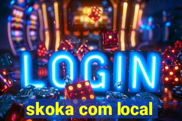 skoka com local